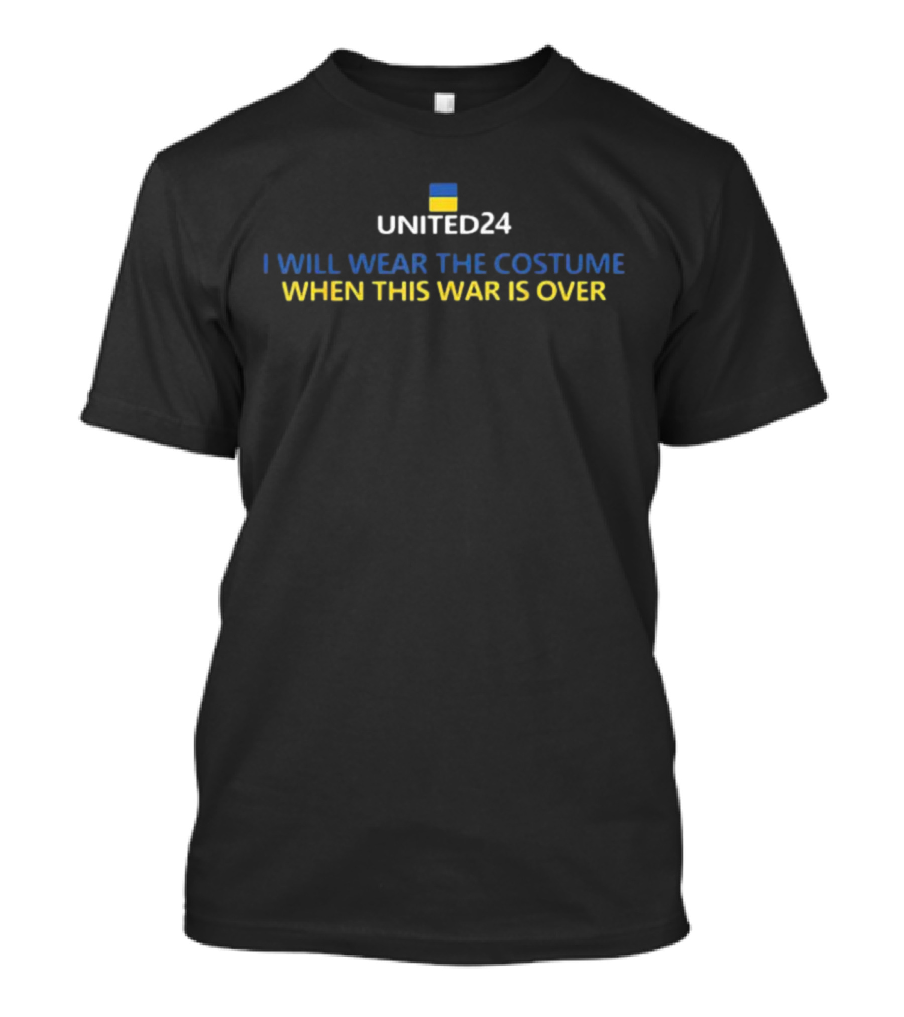 Support Ukraine United24 I Will Wear The Costume When This War Is Over T-Shirt