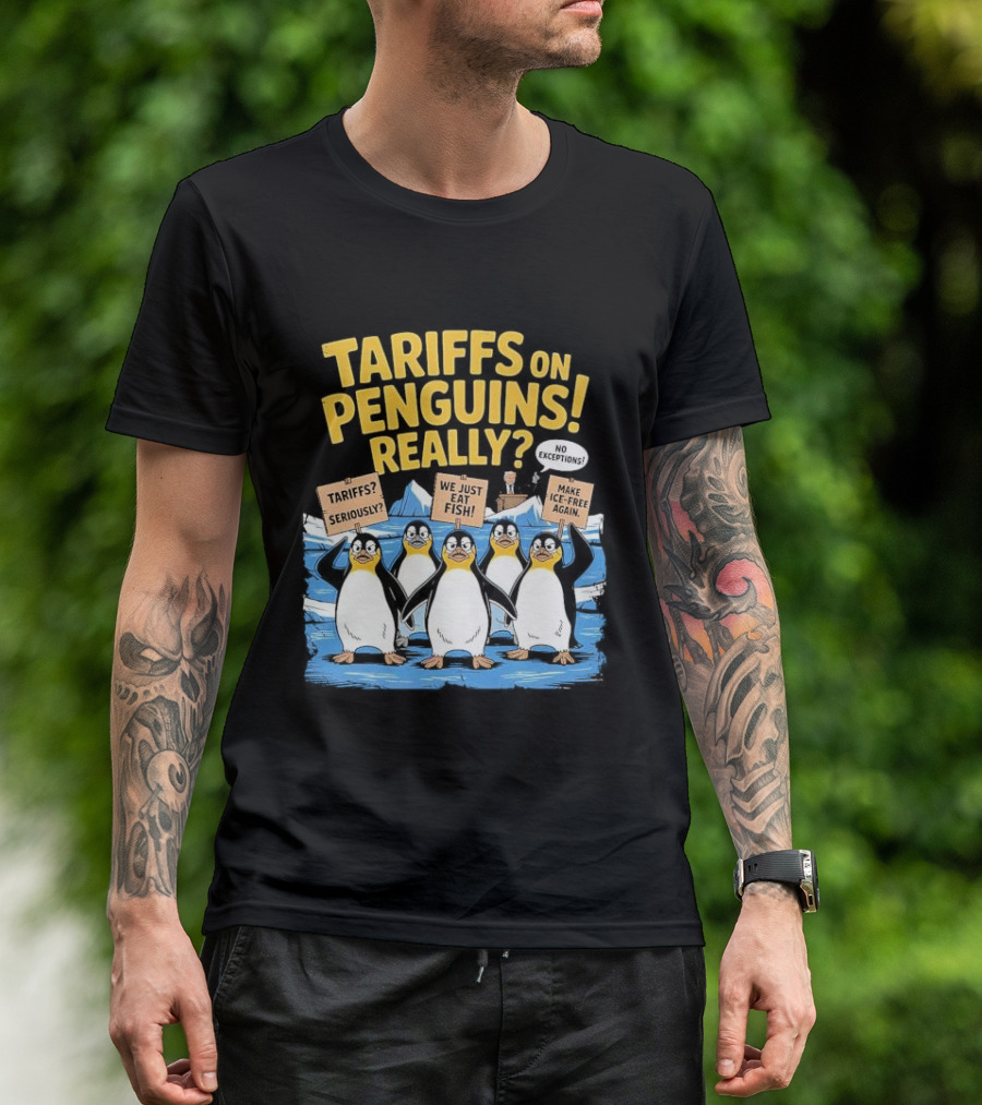 Tariffs On Penguins Really Protest Signs T-Shirt