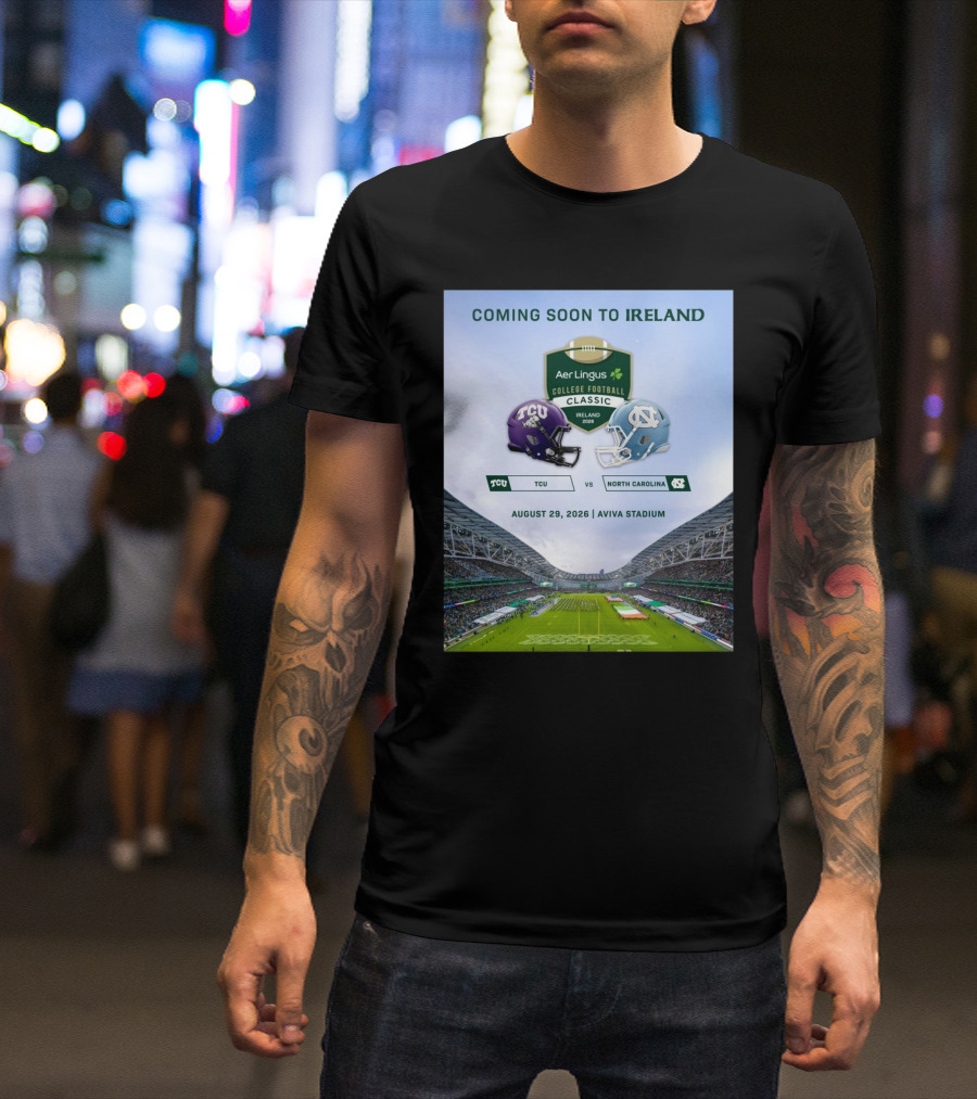 TCU Horned Frogs Vs North Carolina Tar Heels Aer Lingus College Football Classic Ireland 2026 Aviva Stadium August 29 Coming Soon T-Shirt