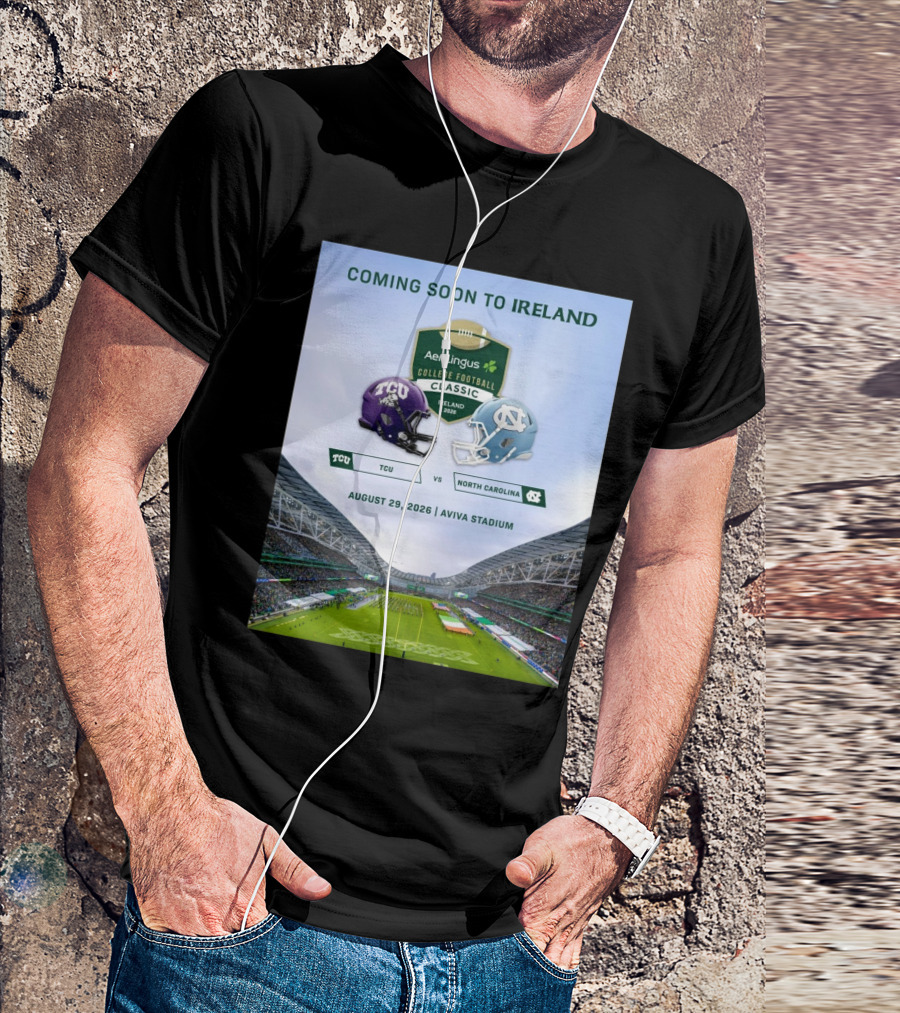 TCU Horned Frogs Vs North Carolina Tar Heels Aer Lingus College Football Classic Ireland 2026 Aviva Stadium August 29 Coming Soon T-Shirt