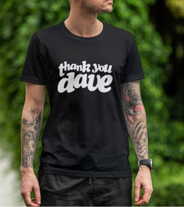Thank You Dave T-Shirt