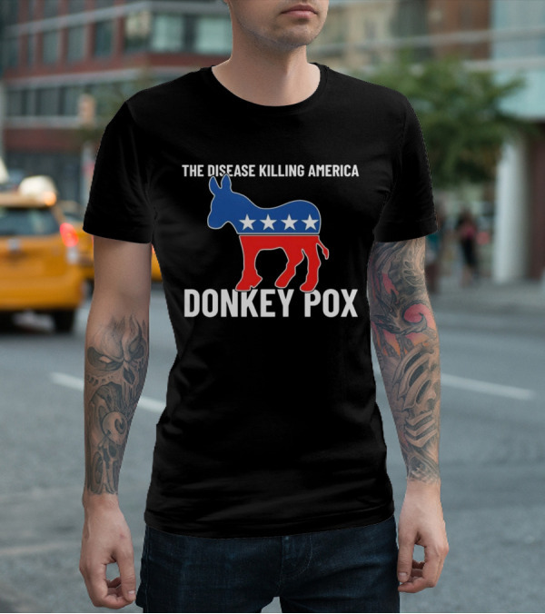 The Disease Killing America Donkey Pox Political Satire Donkey Icon Stars T-Shirt
