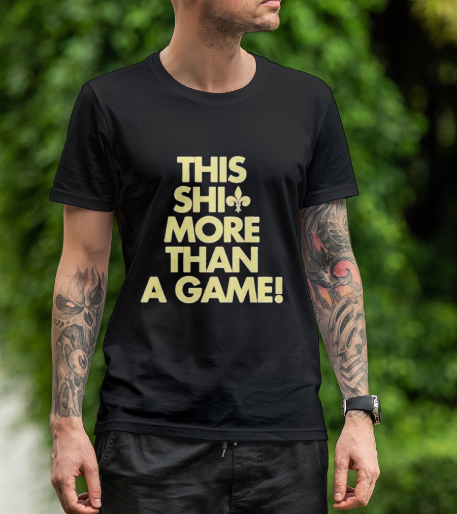 This Shi Fleur-de-Lis More Than A Game T-Shirt