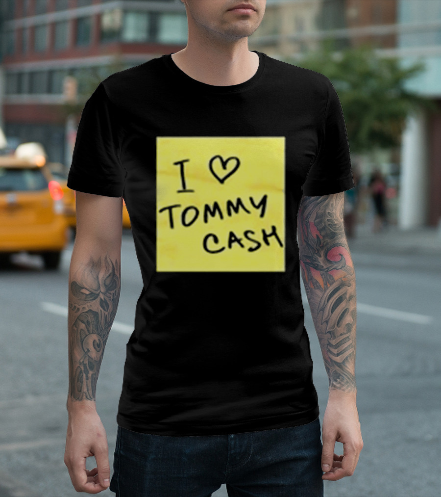 I Love Tommy Cash Sticky Note T-Shirt