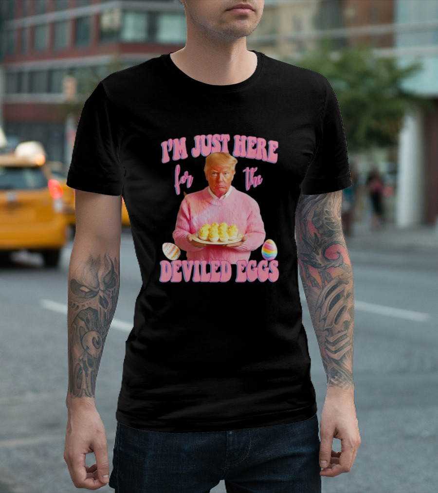 I'm Just Here for the Deviled Eggs Trump Pink Sweater Easter Eggs T-Shirt