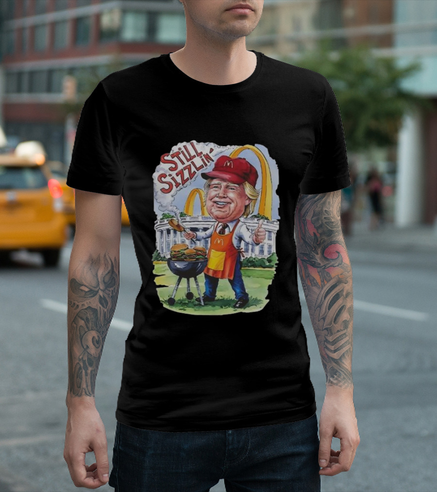 Still Sizzlin Trump McDonald's Burger Grill White House Illustration T-Shirt