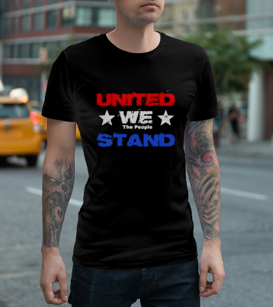 United We Stand Red White Blue Stars The People T-Shirt