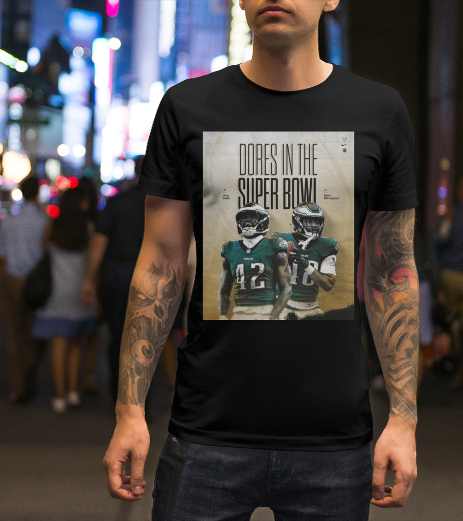 Dores In The Super Bowl Oren Burks Khari Blasingame With Philadelphia Eagles T-Shirt