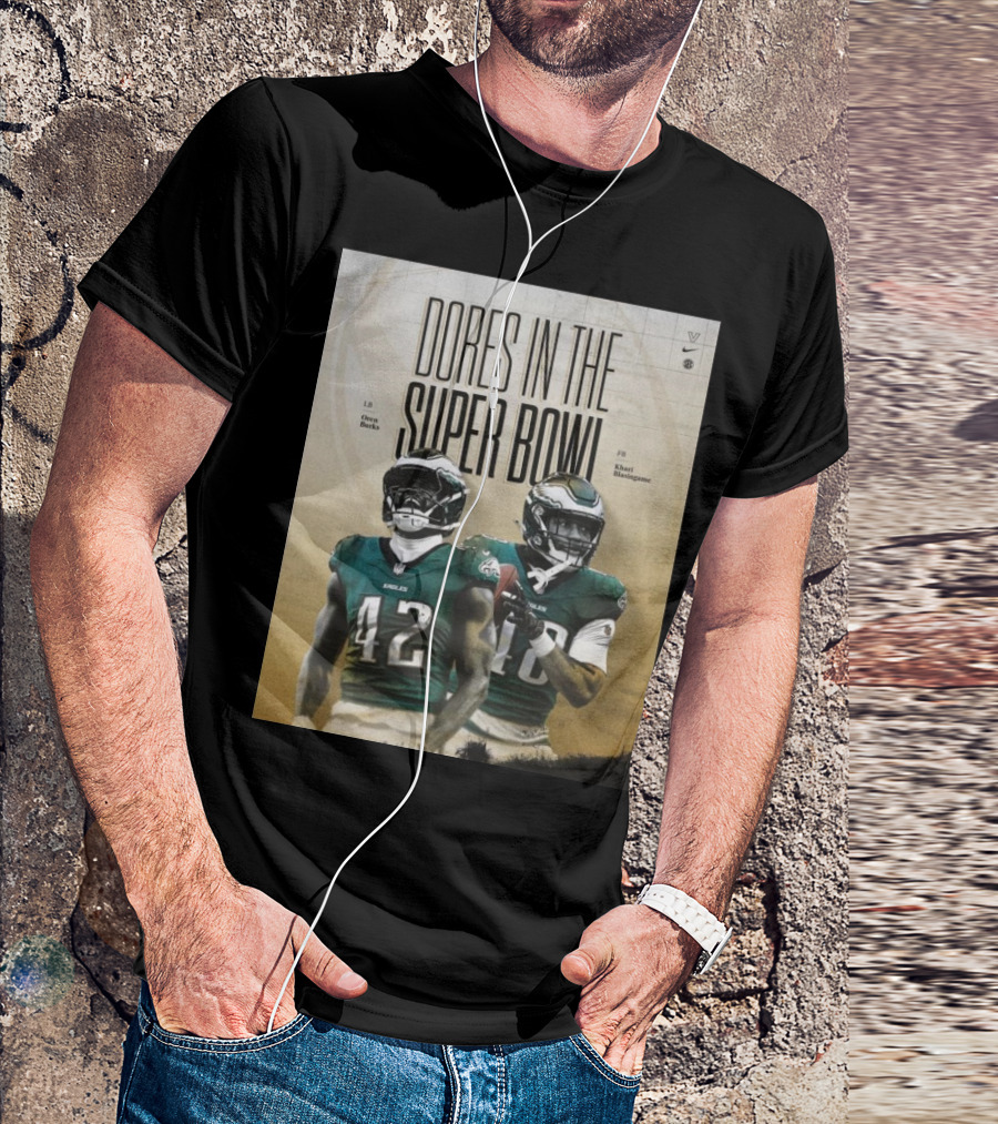 Dores In The Super Bowl Oren Burks Khari Blasingame With Philadelphia Eagles T-Shirt