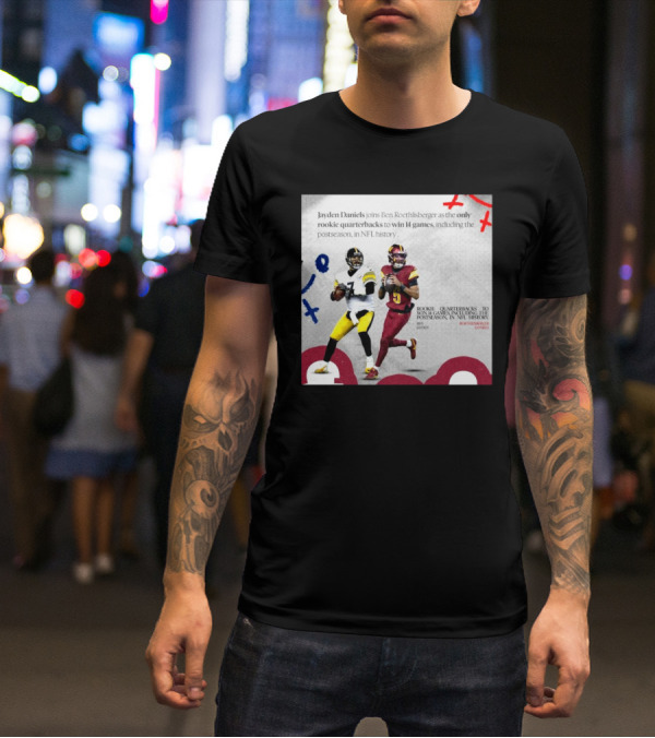Jayden Daniels And Ben Roethlisberger Only Rookie Quarterbacks To Win 14 Games Postseason NFL History T-Shirt