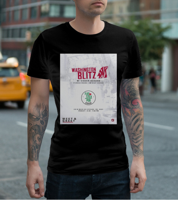 Washington Blitz With Coach Rogers At Flatstick Pub Spokane Featuring Coach Freund And GM Ricky Ciccone Meet & Greet Event T-Shirt