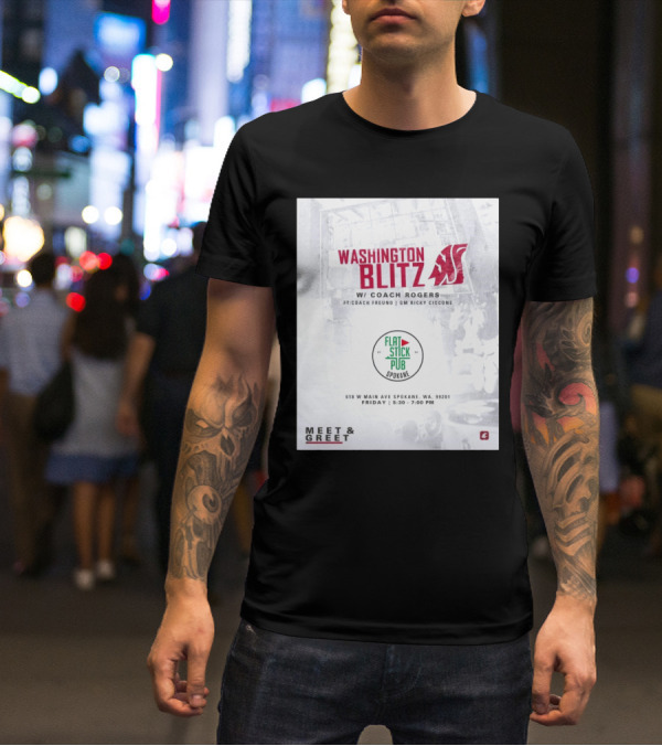 Washington Blitz With Coach Rogers At Flatstick Pub Spokane Featuring Coach Freund And GM Ricky Ciccone Meet & Greet Event T-Shirt