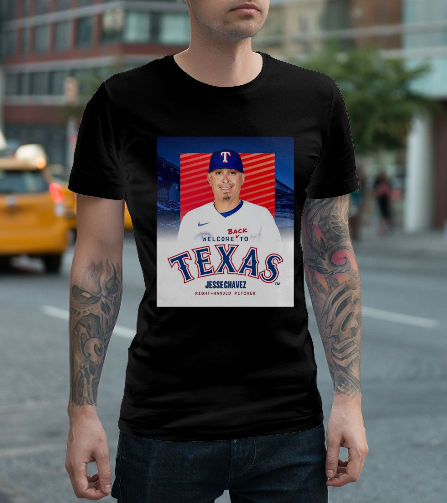Welcome Back To Texas Rangers Jesse Chavez Right-Handed Pitcher T-Shirt