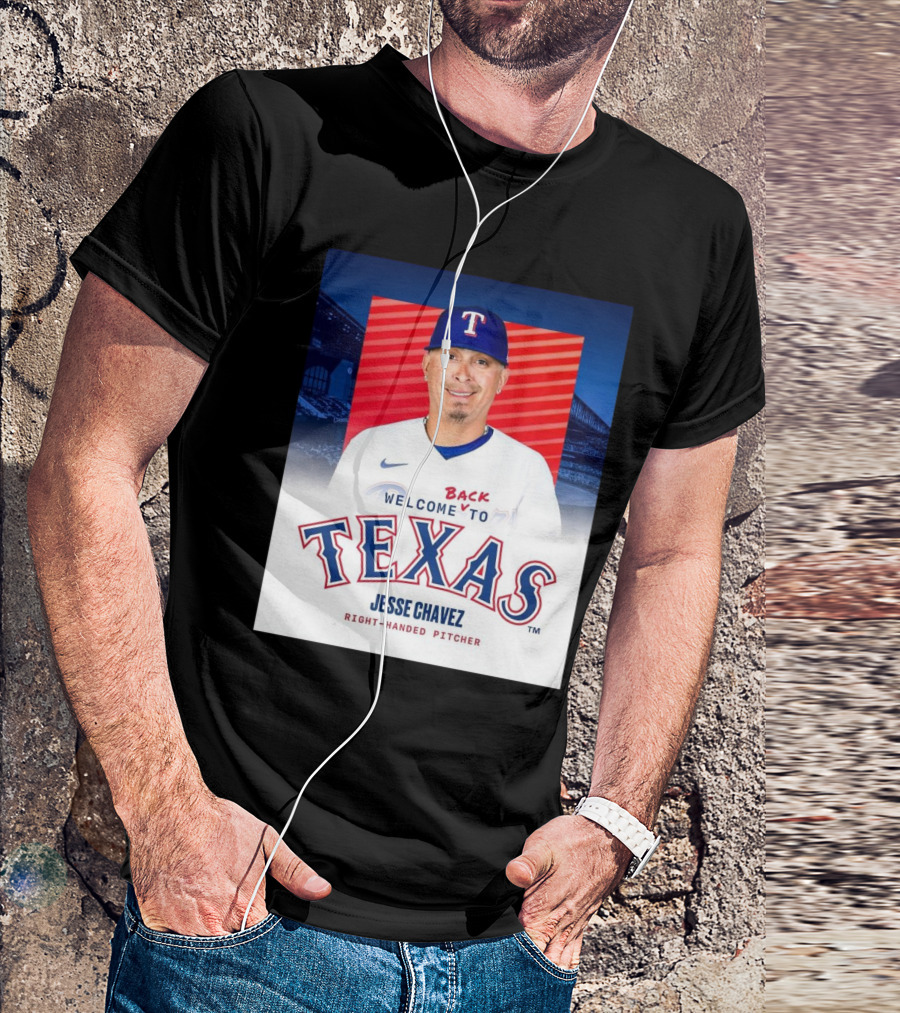 Welcome Back To Texas Rangers Jesse Chavez Right-Handed Pitcher T-Shirt