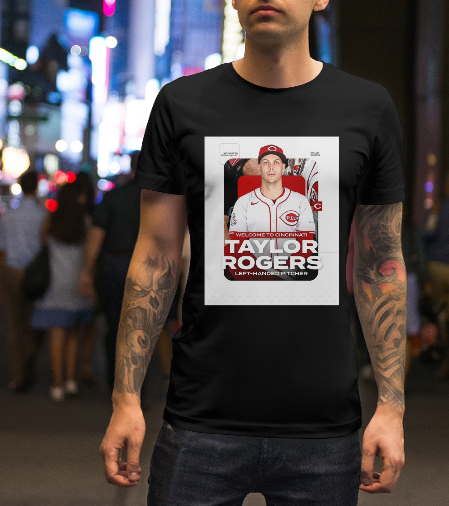 Welcome To Cincinnati Reds Country Taylor Rogers Left-Handed Pitcher T-Shirt