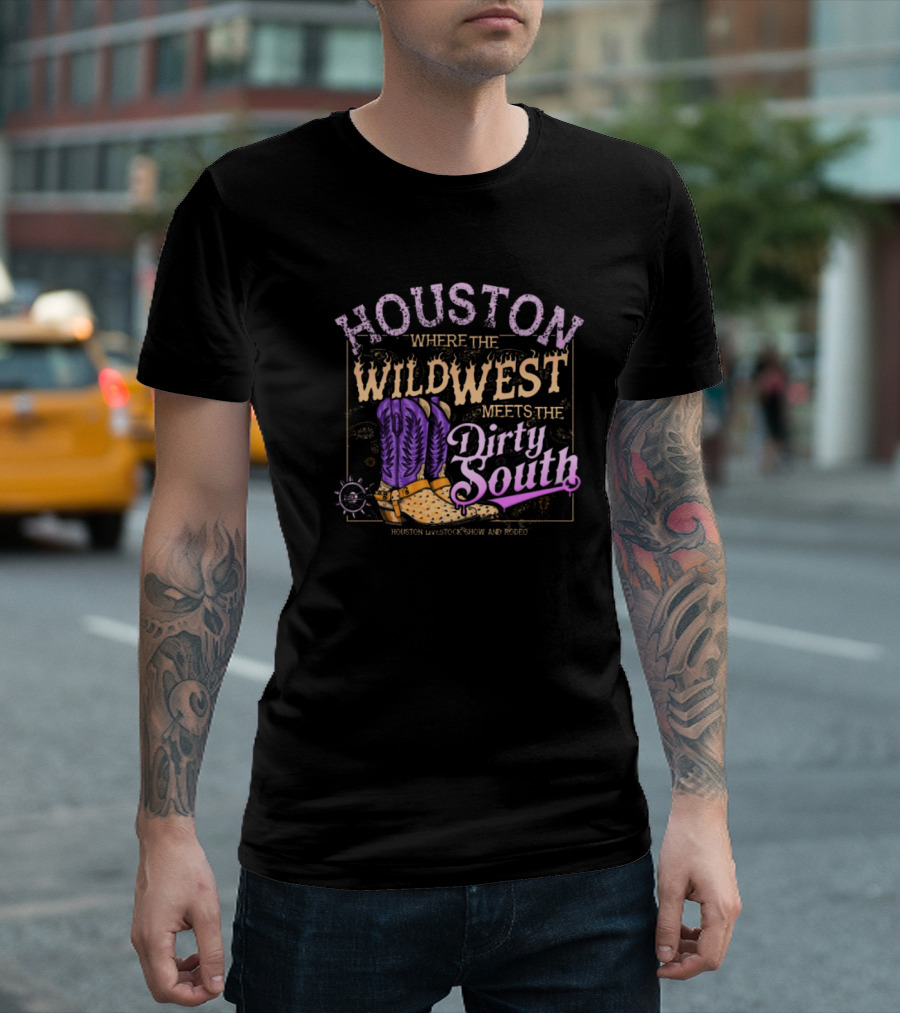 Houston Where the Wild West Meets the Dirty South Livestock Show and Rodeo Cowboy Boots T-Shirt