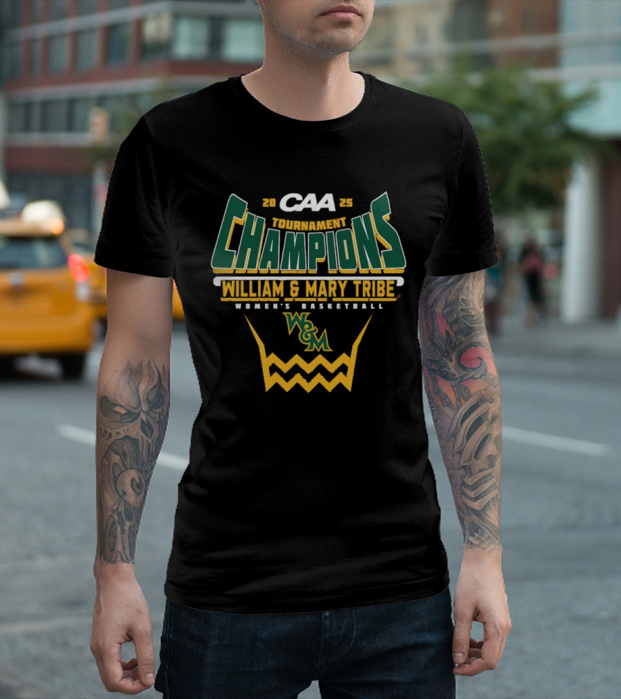 CAA Tournament Champions William & Mary Tribe Women's Basketball 2025 T-Shirt