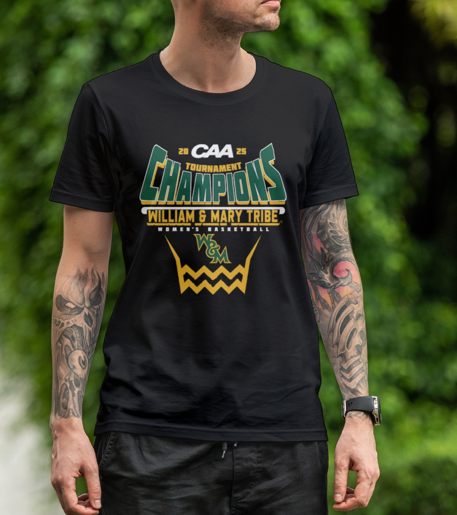CAA Tournament Champions William & Mary Tribe Women's Basketball 2025 T-Shirt