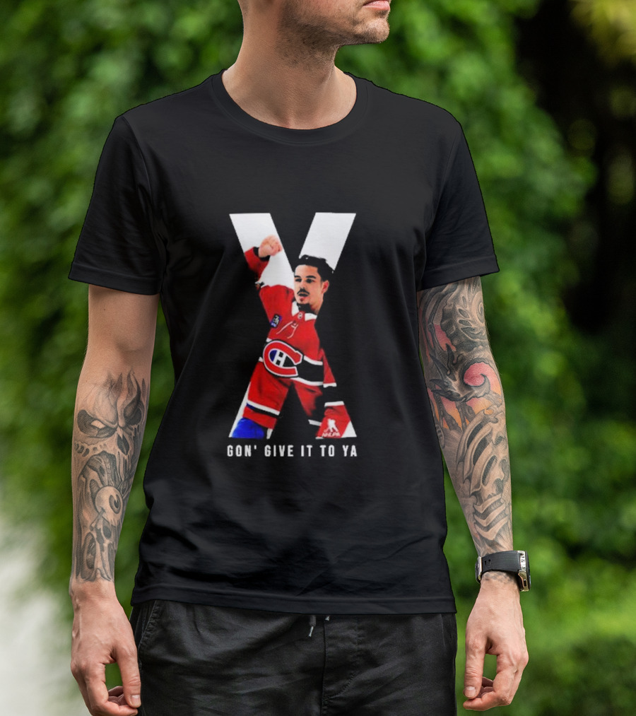 X Gon’ Give It To Ya Arber Xhekaj Canadiens Hockey Celebrate T-Shirt