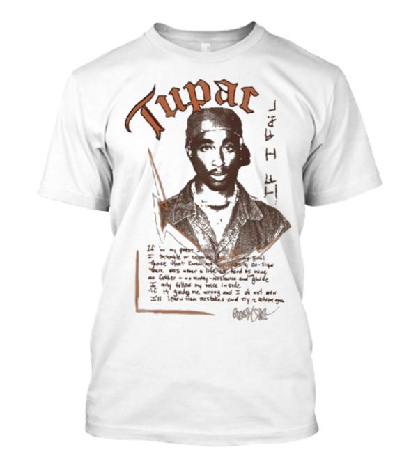 Tupac Poetic Quote If I Fail T-Shirt