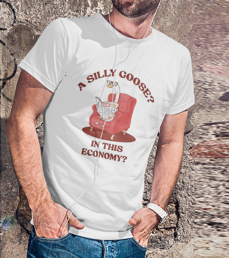A Silly Goose On Red Chair In This Economy T-Shirt