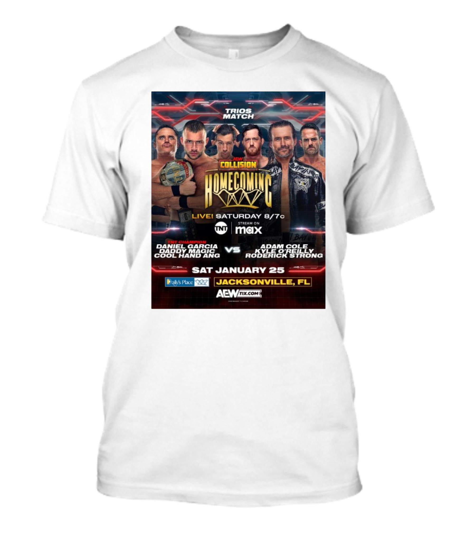 Trios Match AEW Collision Homecoming Daniel Garcia Daddy Magic Cool Hand Ang Vs Adam Cole Kyle O'Reilly Roderick Strong Jacksonville FL January 25 T-Shirt