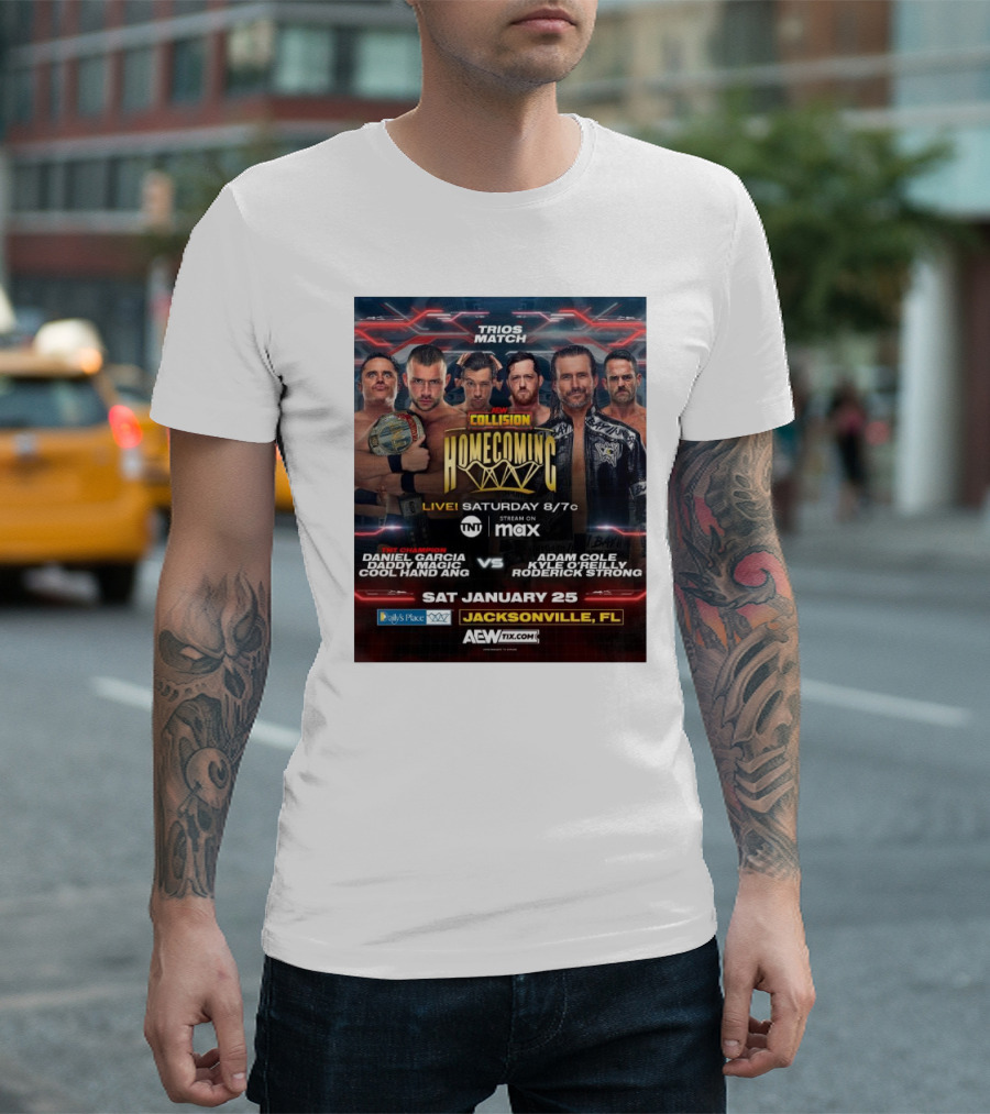 Trios Match AEW Collision Homecoming Daniel Garcia Daddy Magic Cool Hand Ang Vs Adam Cole Kyle O'Reilly Roderick Strong Jacksonville FL January 25 T-Shirt