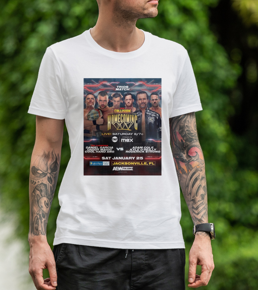 Trios Match AEW Collision Homecoming Daniel Garcia Daddy Magic Cool Hand Ang Vs Adam Cole Kyle O'Reilly Roderick Strong Jacksonville FL January 25 T-Shirt