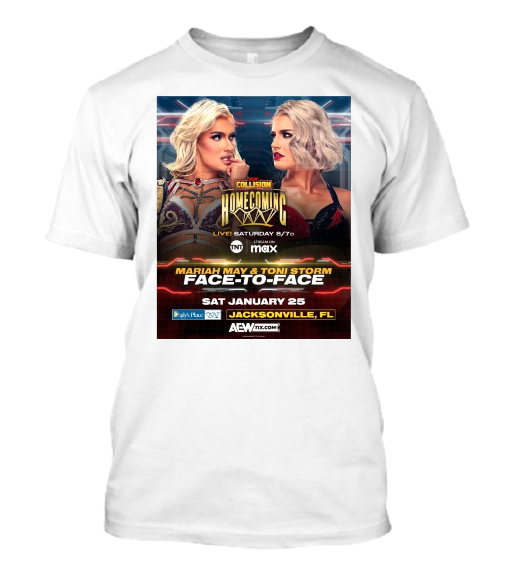 AEW Collision Homecoming Live Saturday 8 7 Mariah May Toni Storm Face-To-Face January 25 Jacksonville FL T-Shirt