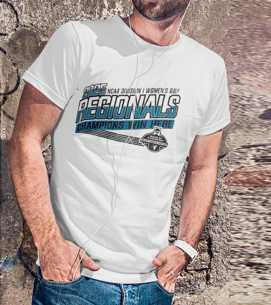 NCAA Golf Regionals 2025 Champions Win Here T-Shirt