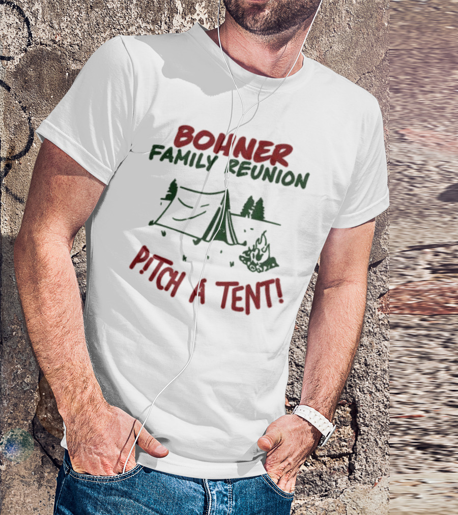 Bohner Family Reunion Pitch A Tent Campfire Gathering T-Shirt