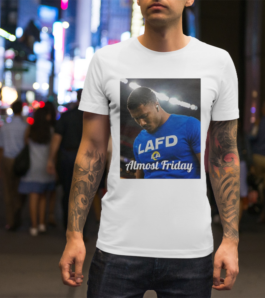 Almost Friday LAFD Rams Fan Gear T-Shirt