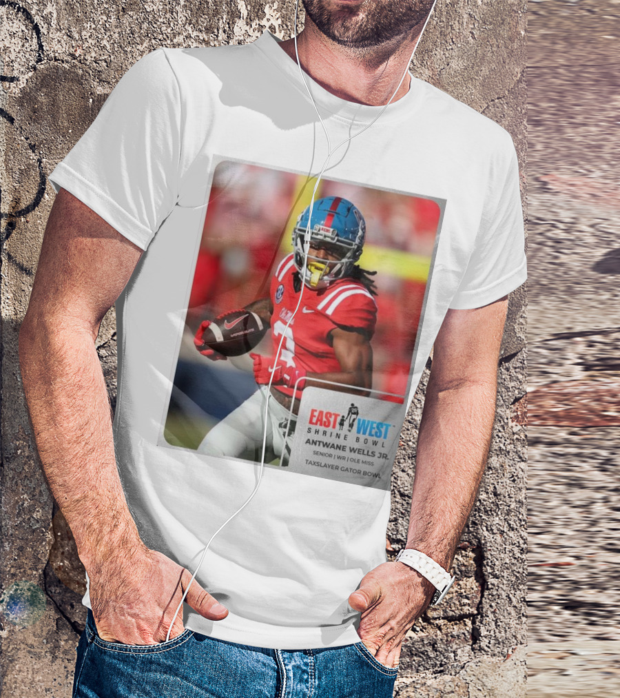 East West Shrine Bowl Antwane Wells Jr. Senior WR Ole Miss Taxslayer Gator Bowl T-Shirt