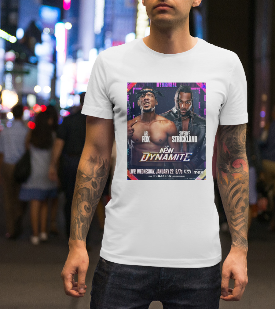 Ar Fox Swerve Strickland AEW Dynamite Wednesday January 22 2025 TBS Max T-Shirt