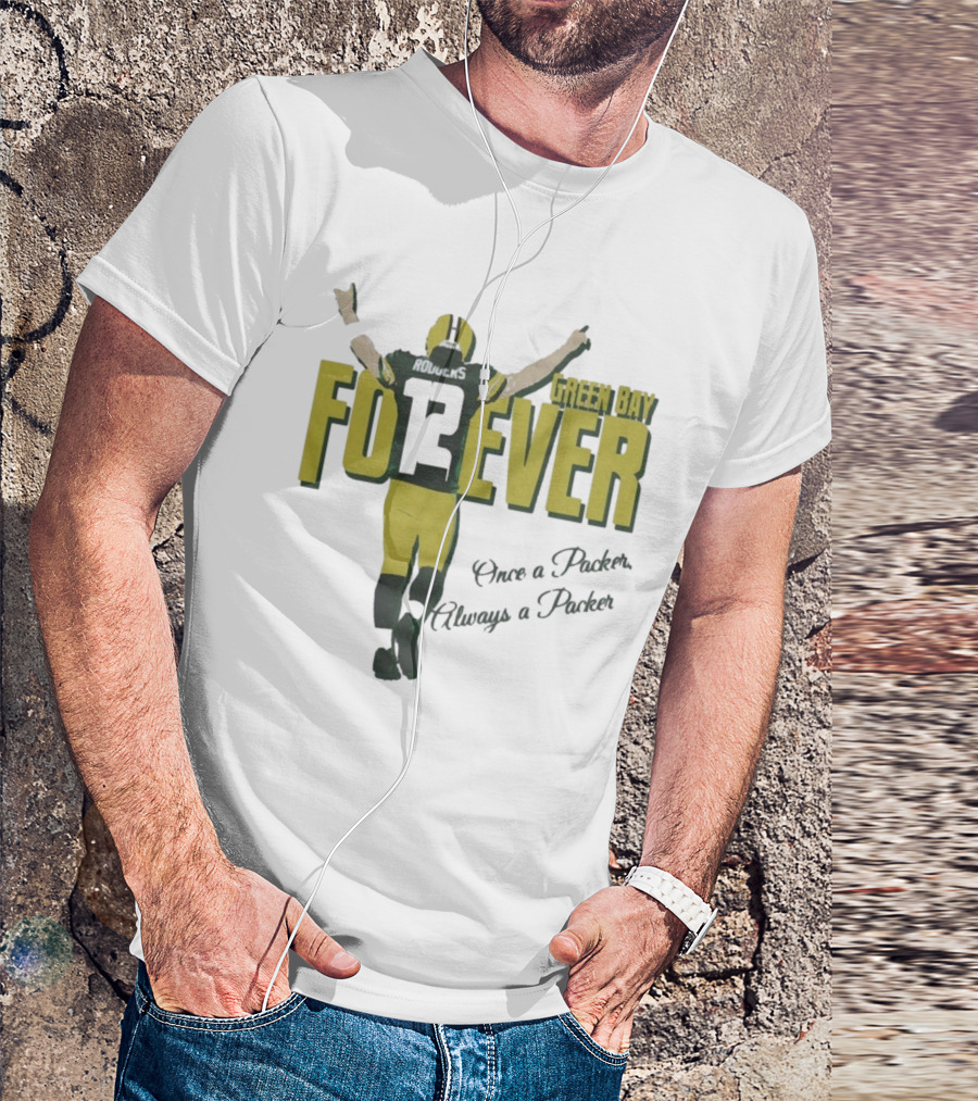 Green Bay Forever Rodgers Once A Packer Always A Packer T-Shirt