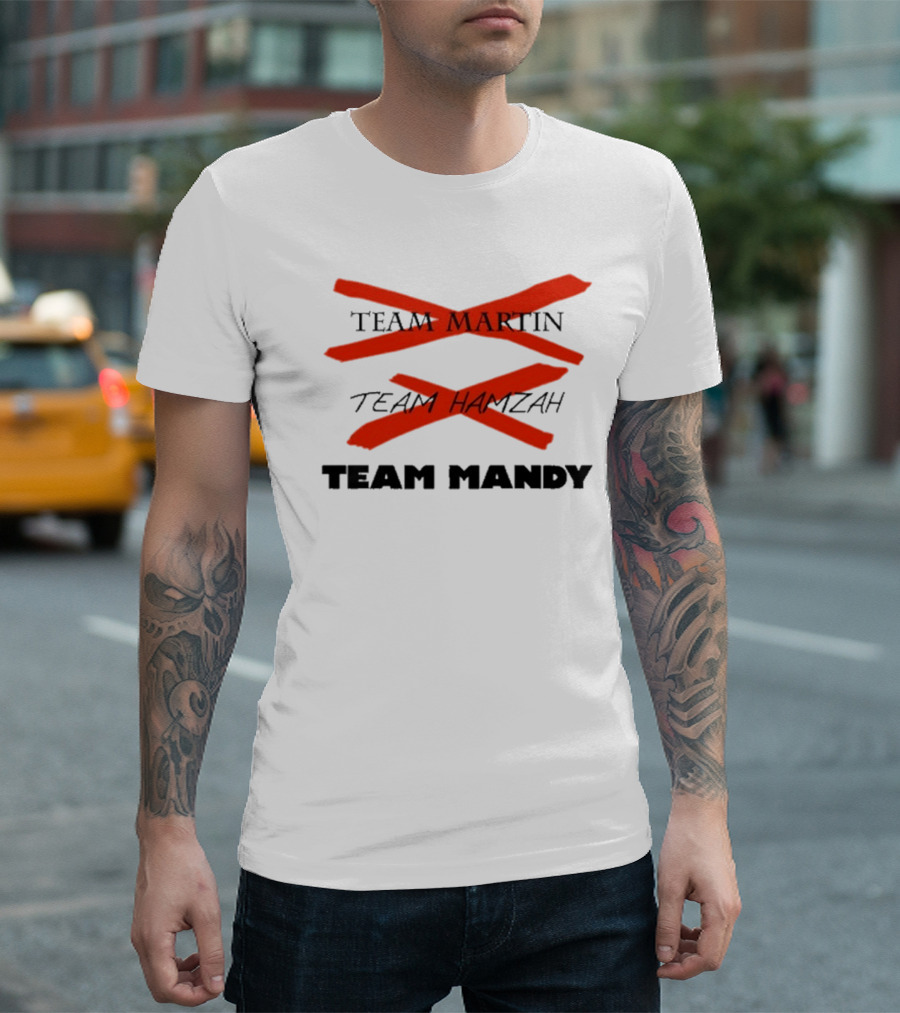 Awesome Team Martin Team Hamzah Team Mandy Crossed Out Bold Red Marker T-Shirt