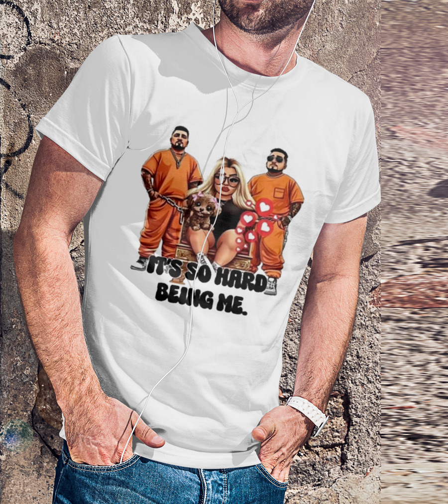 It's So Hard Being Me Blonde Woman With Two Tattooed Men In Orange Outfits And Puppy T-Shirt