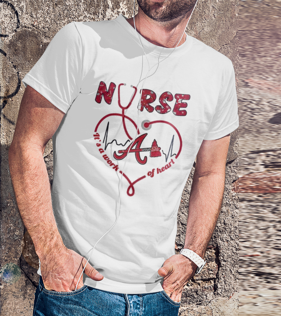 Atlanta Braves Nurse Stethoscope Heartbeat Worth Of Heart T-Shirt