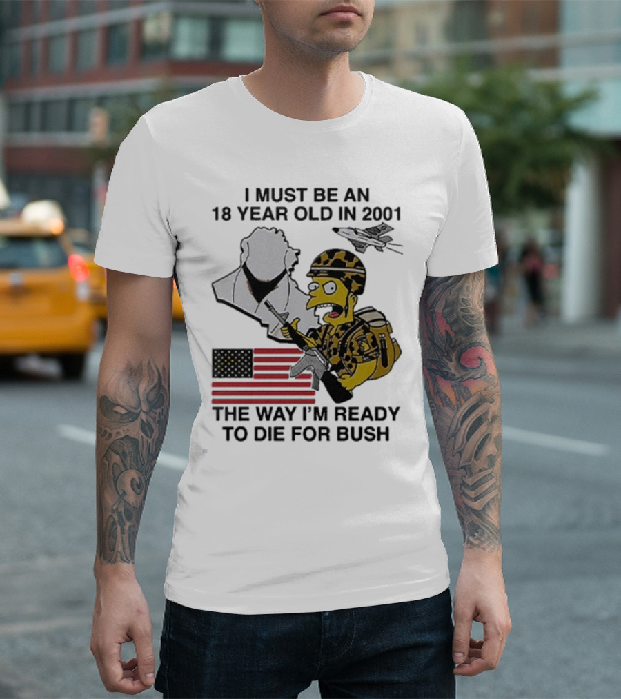 Bart Simpson 18 Year Old 2001 Ready To Die For Bush American Flag Military Camouflage T-Shirt