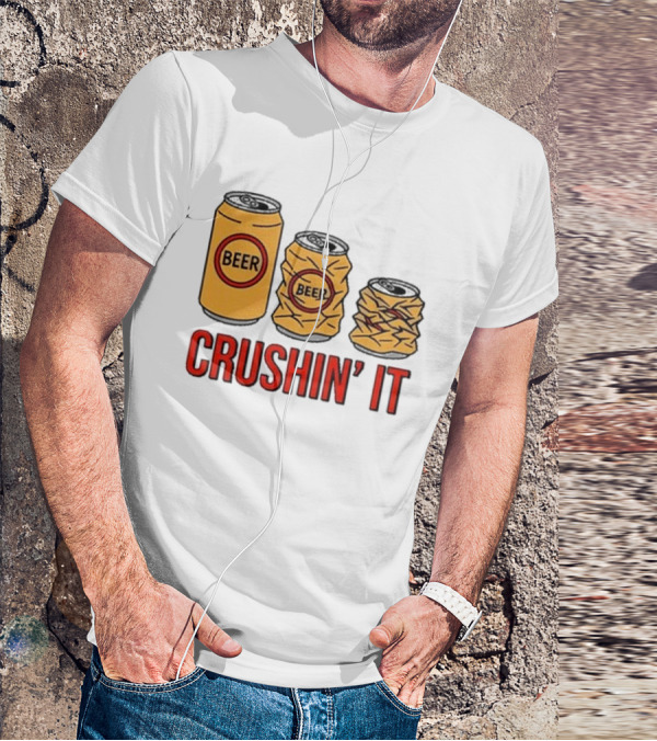 Beer Can Crushin’ It Funny Drinking Theme T-Shirt