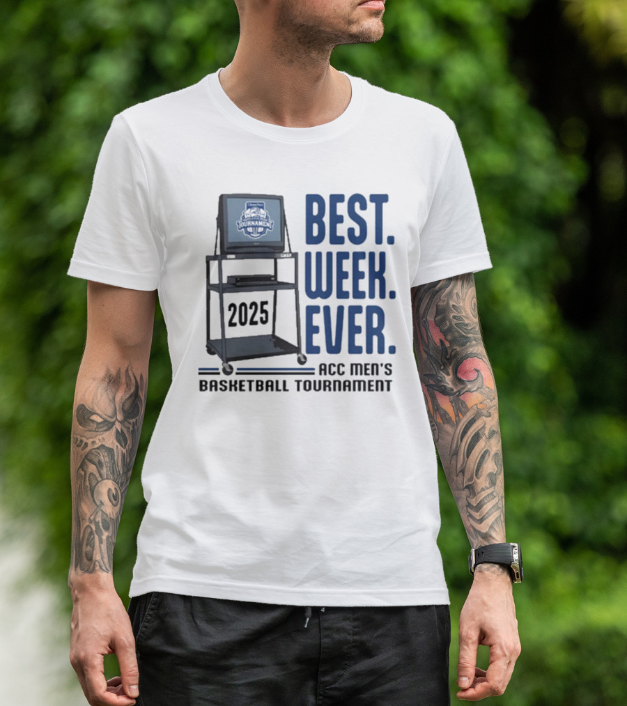 Best Week Ever 2025 ACC Men’s Basketball Tournament T-Shirt
