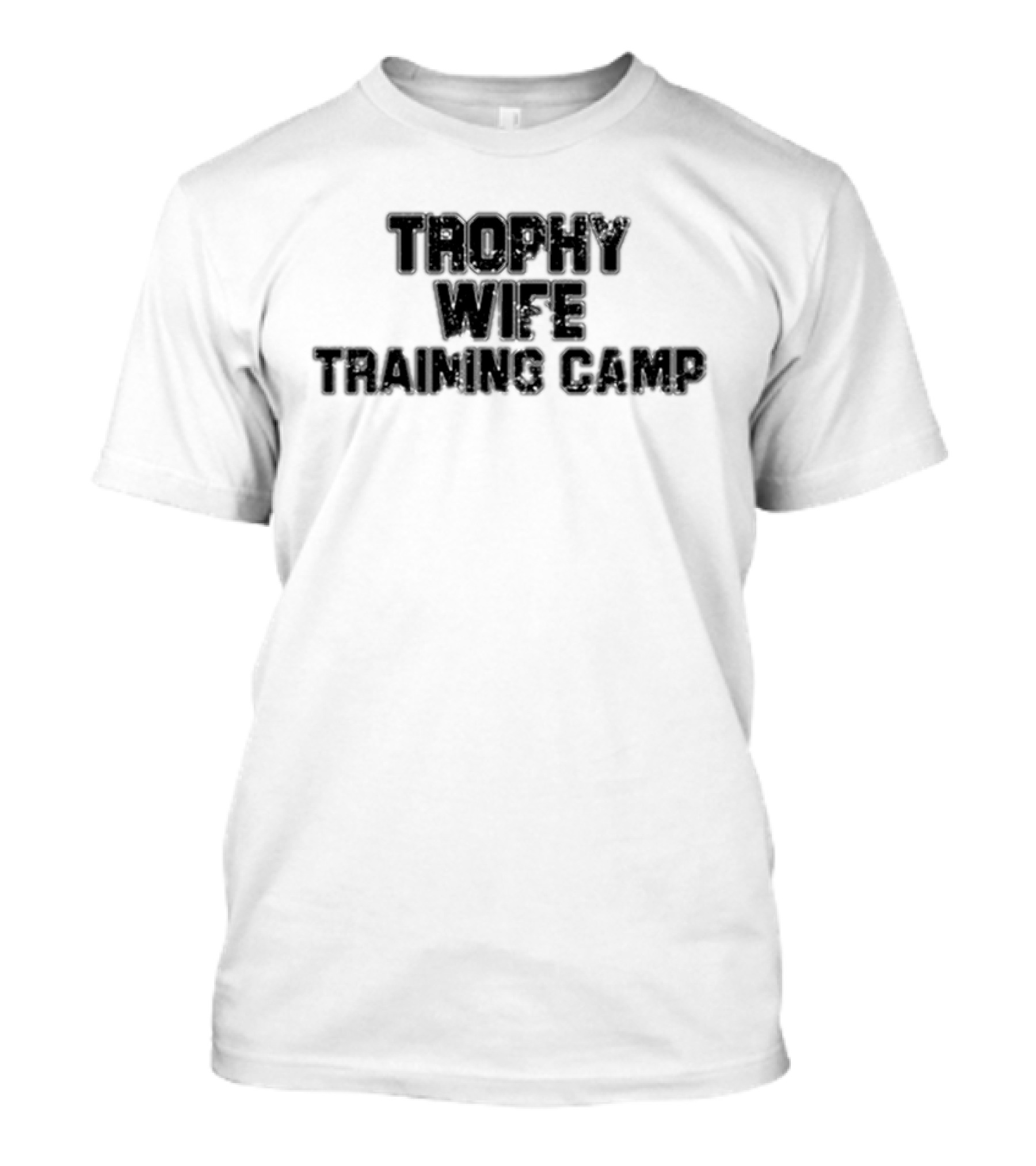 Trophy Wife Training Camp T-Shirt