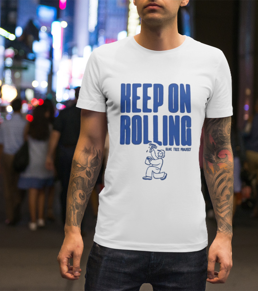 Keep On Rolling Blue Tree Project T-Shirt