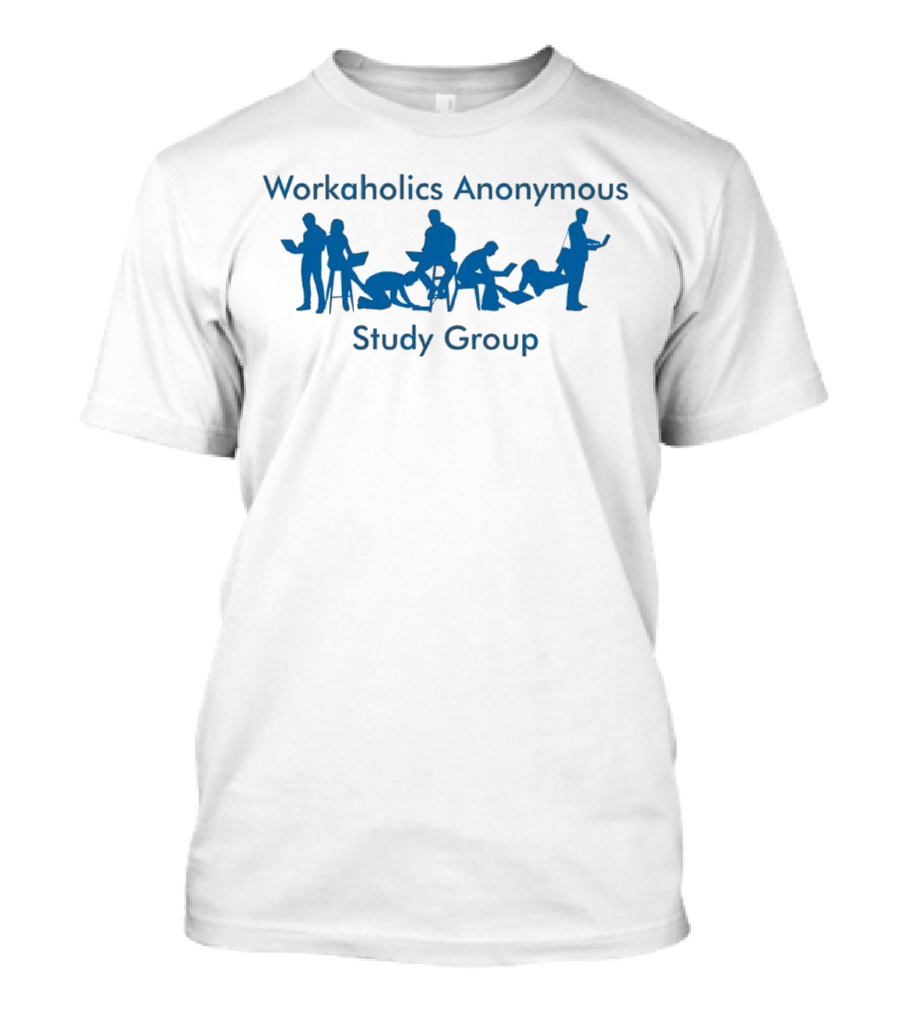 Workaholics Anonymous Study Group With Silhouettes T-Shirt