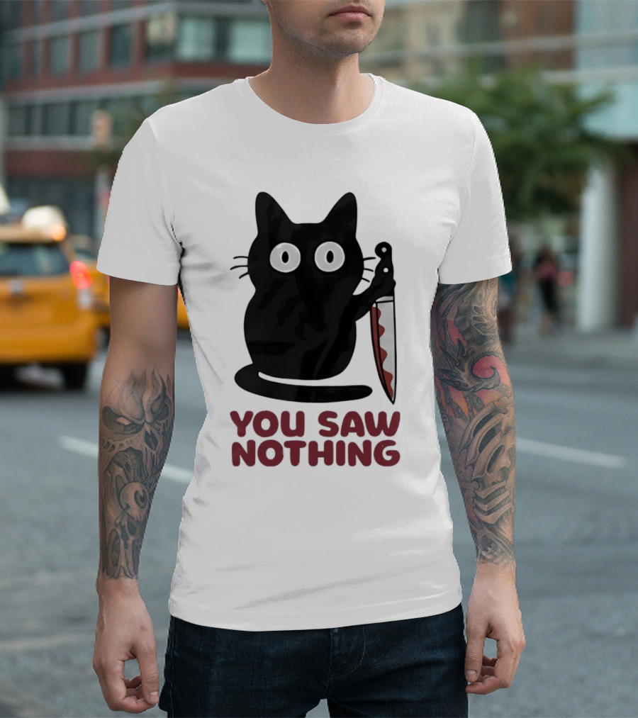 Black Cat with Knife You Saw Nothing T-Shirt