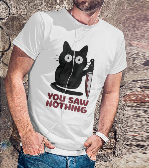 Black Cat With Knife You Saw Nothing T-Shirt