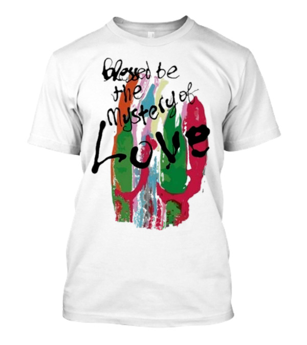 Blessed Be The Mystery Love Colorful Abstract Art T-Shirt
