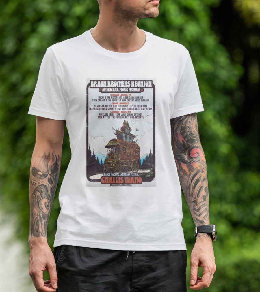 Braun Brothers Reunion Americana Music Festival Challis Idaho August 7-9 2025 Lineup Mickey And The Motorcars Reckless Kelly T-Shirt
