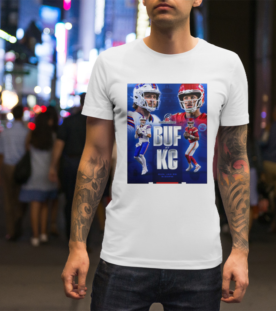 Buffalo Bills At Kansas City Chiefs AFC Championship BUF AT KC Sun Jan 26 2025 6:30PM T-Shirt