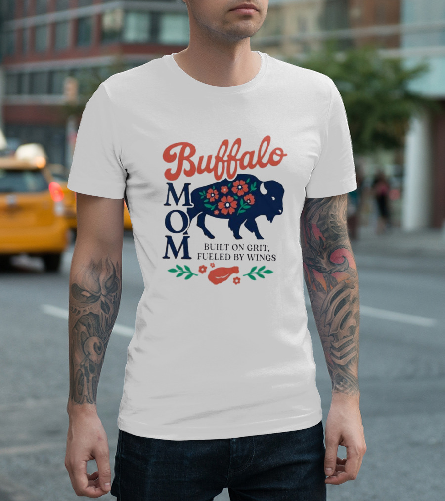 Buffalo Mom Built On Grit Fueled By Wings Floral Buffalo Art T-Shirt